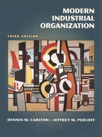 Modern Industrial Organization; Dennis W. Carlton; 2000