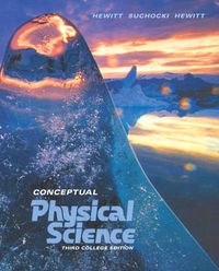Conceptual Physical Science; Paul G. Hewitt, John Suchocki, Leslie A. Hewitt; 2003