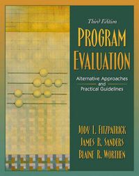 Program Evaluation; Blaine R. Worthen, James R. Sanders, Jody L. Fitzpatrick; 2003