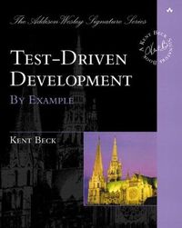 Test Driven Development: By Example; Kent Beck; 2002