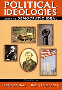 Political Ideologies and the Democratic Ideal; Terence Ball, Richard Dagger; 2003