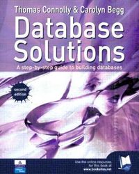 Database Solutions; Thomas Connolly, Carolyn Begg; 2003