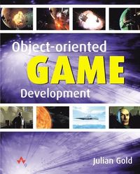 Object-Oriented Game Development; Julian Gold; 2004