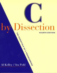 C by Dissection; Ira Pohl, Kelley Griffith; 2003