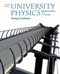University Physics: With Mastering Physics And Modern Physics; Hugh Young; 2003