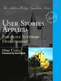 User Stories Applied: For Agile Software Development; Mike Cohn; 2004