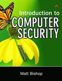 Introduction to Computer Security; Matt Bishop; 2004