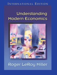 Understanding Modern EconomicsAddison-Wesley series in economics; Roger LeRoy Miller; 2004