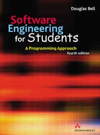 Software Engineering for Students; Doug Bell; 2005