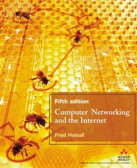 Computer Networking and the Internet; Fred Halsall; 2005