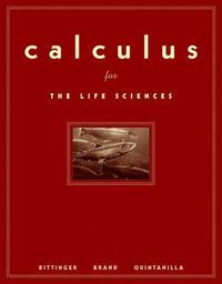 Calculus for the Life Sciences; Marvin Bittinger; 2005