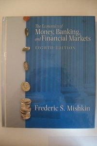 The economics of money, banking, and financial markets; Frederic S. Mishkin; 2007