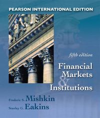 Financial Markets and Institutions; Stanley G. Eakins, Peter N. Peregrine; 2005