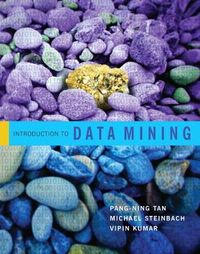 Introduction to Data Mining; Pang-Ning Tan, Michael Steinbach, Vipin Kumar; 2005