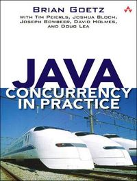 Java Concurrency in Practice; Brian Goetz, Tim Peierls, Joshua Bloch, Joseph Bowbeer, David Holmes; 2006