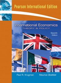 International Economics: Theory and Policy; Paul R. Krugman, Maurice Obstfeld; 2005