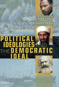 Political Ideologies And the Democratic Ideal; Terence Ball, Richard Dagger; 2005