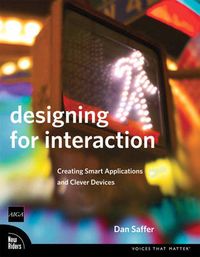 Designing for Interaction; Dan Saffer; 2006