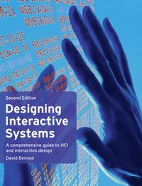 Designing Interactive Systems: A Comprehensive Guide to HCI and Interaction Design; David Benyon; 2010