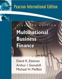Multinational Business Finance; David K. Eiteman, Arthur I. Stonehill, Michael H. Moffett; 2006