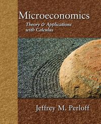 Microeconomics; Jeffrey M. Perloff; 2007