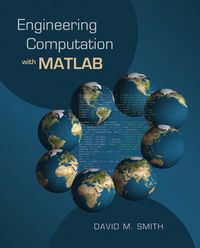 Engineering Computation with MATLAB; David M Smith; 2007