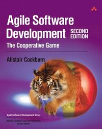 Agile Software Development: The Cooperative Game; Alistair Cockburn; 2006