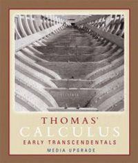 Thomas' Calculus, Early Transcendentals, Media Upgrade, Part One; George B Thomas; 2007