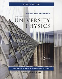 Study Guide for University Physics Vols 2 and 3; Hugh D. Young, Roger A. Freedman, Kramer Laird; 2007