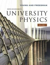 University Physics Vol 1 (Chapters 1-20); Hugh D Young; 2006