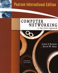 Computer Networking: A Top-down ApproachPearson International edition; James F. Kurose, Keith W. Ross; 2008