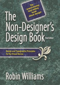 The Non-Designer's Design Book; Robin Williams; 2008