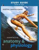 Study Guide for Essentials of Anatomy & Physiology; Frederic H Martini; 2009