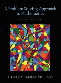 A Problem Solving Approach to Mathematics; Billstein Rick, Libeskind Shlomo, Johnny Lott; 2009