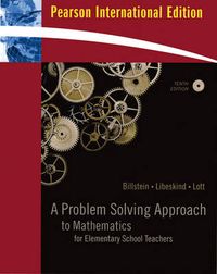 A Problem Solving Approach to Mathematics for Elementary School Teachers; Rick Billstein; 2009