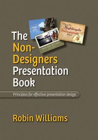 The Non-Designer's Presentation Book; Robin Williams; 2009
