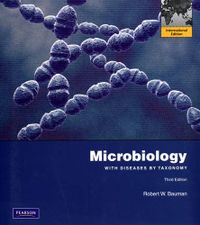 Microbiology with Diseases by Taxonomy; Robert W. Bauman; 2010