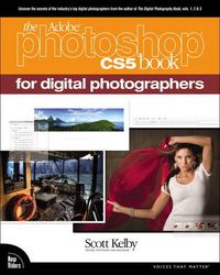 The Adobe Photoshop CS5 Book for Digital Photographers; Scott Kelby; 2010