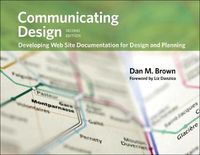 Communicating Design: Developing Web Site Documentation for Design and Planning; Dan M Brown; 2010