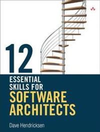 12 Essential Skills for Software Architects; Hendricksen, Dave; 2011
