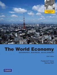 The World Economy; Frederick Stutz, Barney Warf; 2010