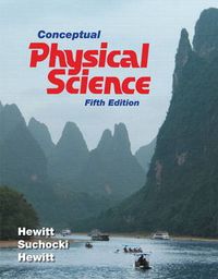 Conceptual Physical Science; Paul G. Hewitt, John A. Suchocki, Leslie A. Hewitt; 2011