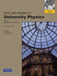 University Physics with Modern Physics; Hugh D. Young, Francis Weston Sears, Roger; 2011