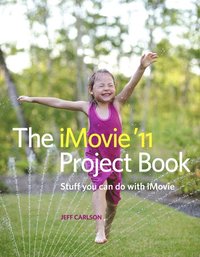 iMovie '11 Project Book; Joyce Carlson, Christer Jeffmar; 2011