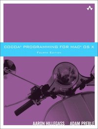 Cocoa Programming for Mac OS X; Hillegass, Aaron, Preble, Adam; 2011