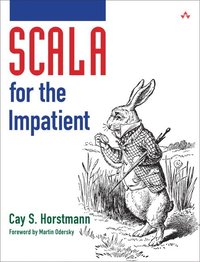 Scala for the Impatient; Cay S. Horstmann; 2012