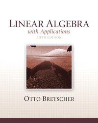 Linear Algebra with Applications; Otto Bretscher; 2012