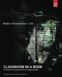 Adobe Dreamweaver CS6 Classroom in a Book; Adobe Creative Team, Team; 2012