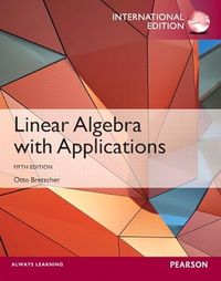 Linear Algebra with Applications; Otto K. Bretscher; 2012