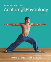 Fundamentals of Anatomy & Physiology; Frederic H Martini; 2014